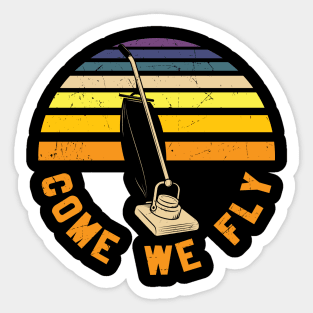 come we fly Sticker